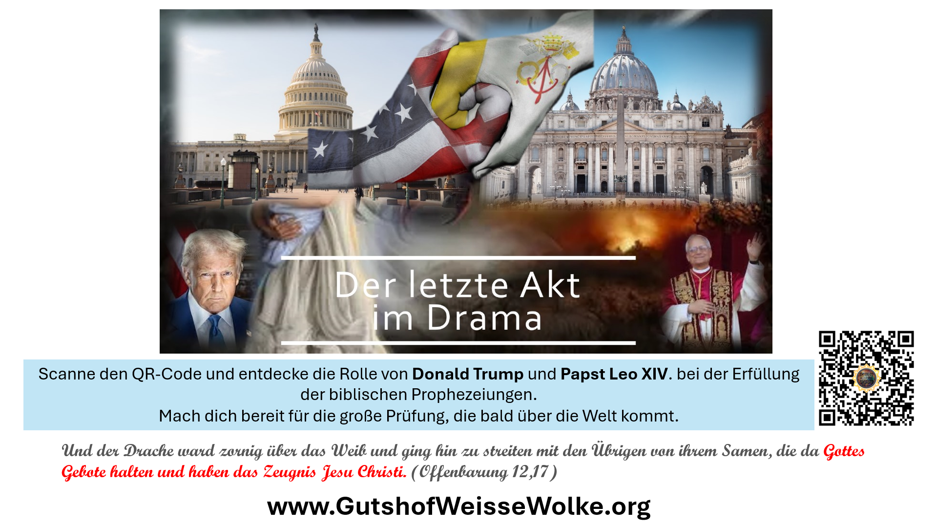 Komplexe Collage mit mehreren Bildern, einschließlich Donald Trump und dem Petersdom, unterteilt durch eine Handgeste mit den Flaggen der USA und des Vatikans. Auf der rechten Seite ist ein Bild von Papst Leo XIV. Im Vordergrund brennt Feuer und darüber steht "Der letzte Akt im Drama". Unten stehen Texte auf Deutsch, die auf eine biblische Vorhersage hinweisen, neben einem QR-Code.