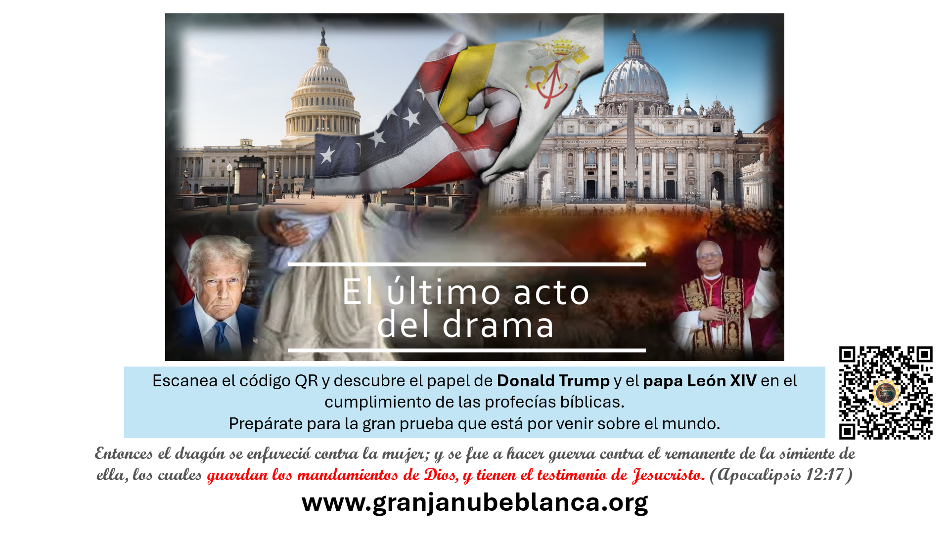 Imagen compleja que muestra múltiples elementos visuales incluyendo el Capitolio de EE.UU., una mano estrechando una bandera de EE.UU. con otra mano estrechando una bandera del Vaticano sobre un fondo de la Basílica de San Pedro. En el lado izquierdo, un retrato de un hombre de pelo blanco y en el derecho, un hombre vestido con ropas clericales saludando. En el centro, texto que dice "El último acto del drama" con referencias a eventos proféticos y un código QR en la esquina superior derecha.